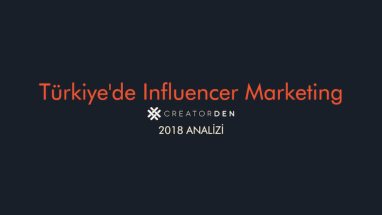 CreatorDen Türkiye 2018 Influencer Marketing analizini açıkladı