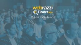 Webrazzi E-Ticaret 2019’un konferans programı belli oldu